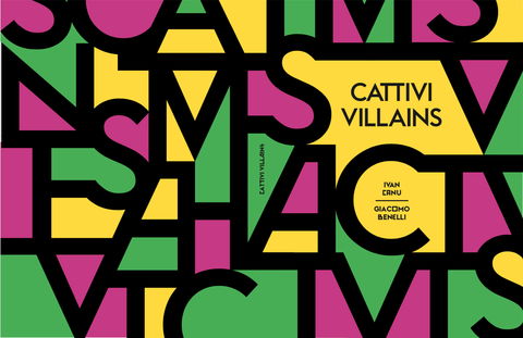 Ivan Canu/Giacomo Benelli | CATTIVI/VILLAINS